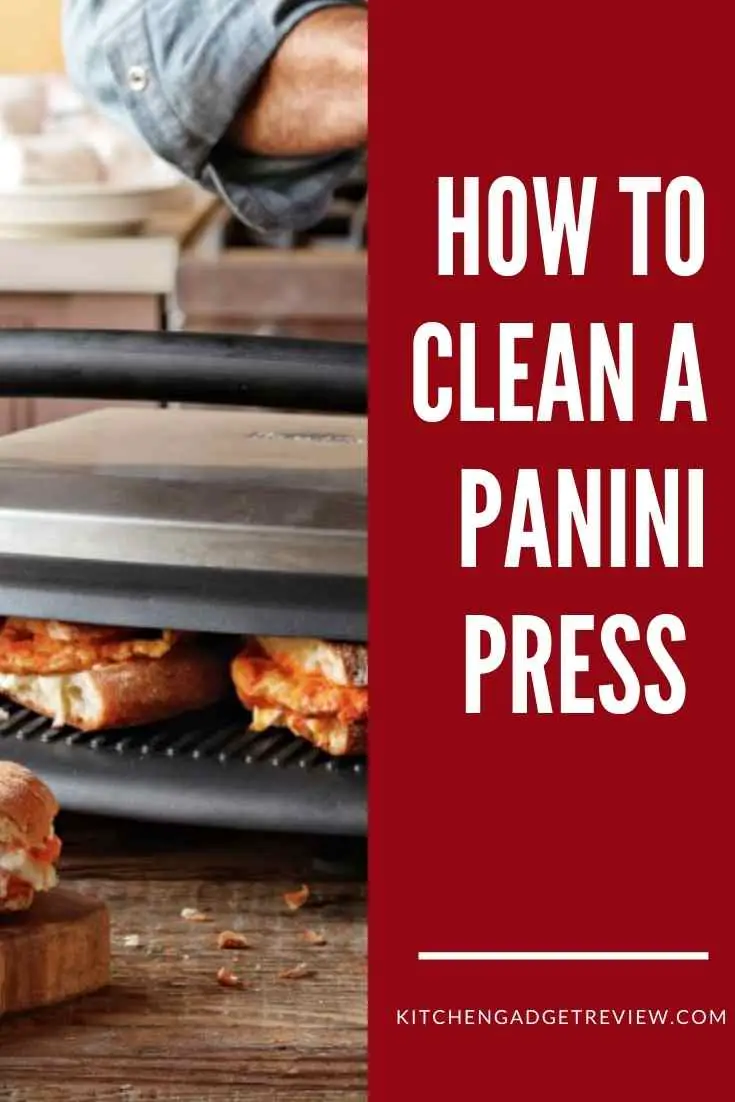 How to Clean a Panini Maker Grill Panini Press Cleaners to Consider