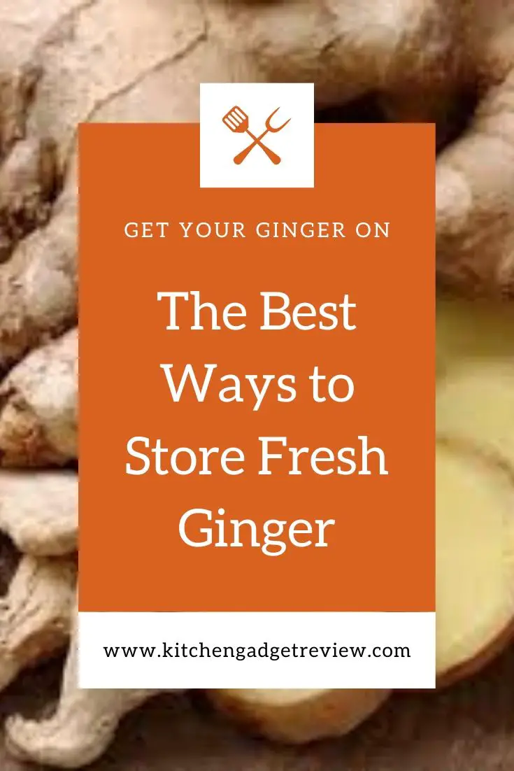 How to Keep Ginger Fresh Find out How to Store Raw Ginger
