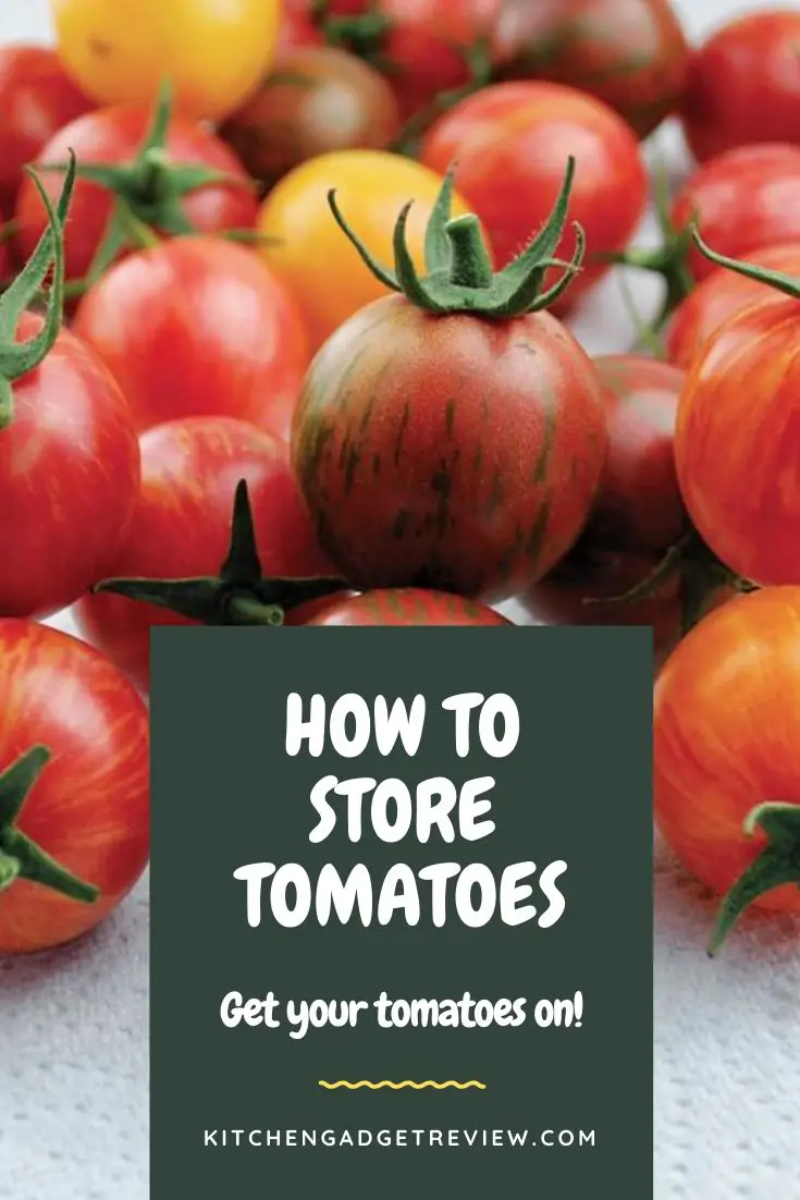 How to Store Tomatoes Should Tomatoes be Refrigerated?