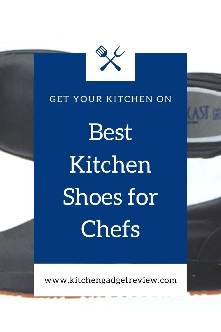 Best Kitchen Shoes for Cooks and Chefs NonSlip, Comfortable Shoes