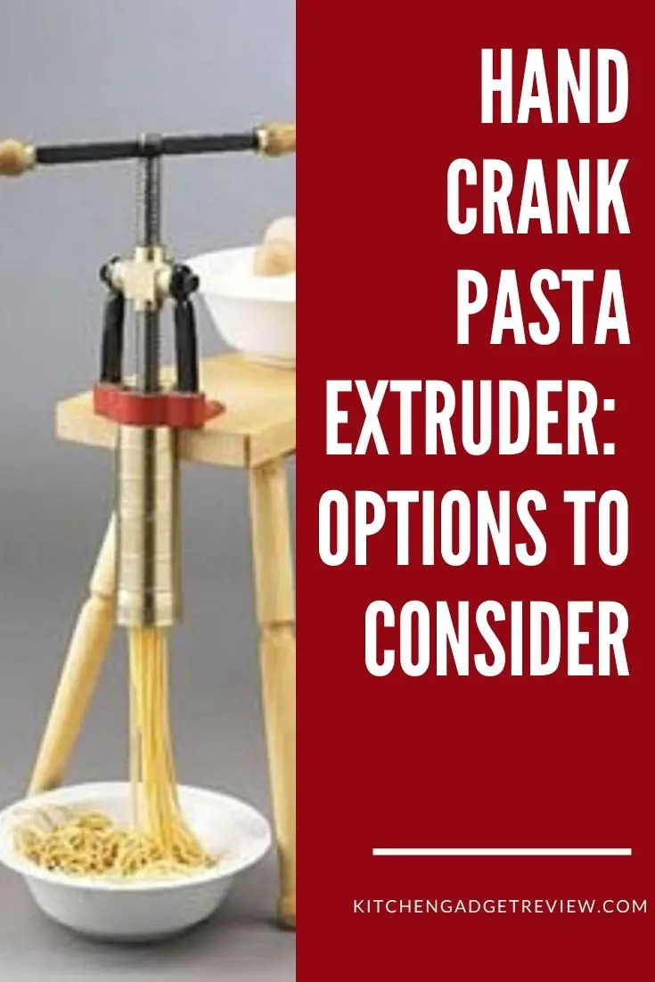 Best Pasta Extruder Machines and Presses Hand Crank Pasta Extruder