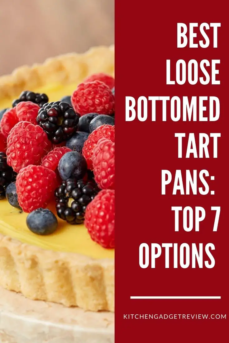 Best Tart Pan with Removable Bottoms, Fluted Edges, and More
